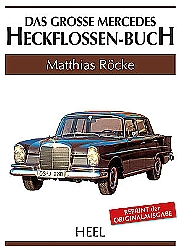 Das große Mercedes Heckflossen-Buch