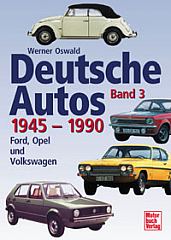 Deutsche Autos 1945-1990 Band 3 Ford, Opel + VW