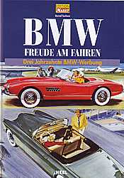 BMW- Aus Freude am Fahren- Drei Jahrzehnte Werbung