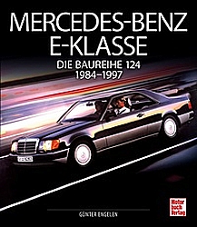 Mercedes-Benz E-Klasse -Die Baureihe 124 1984-1994