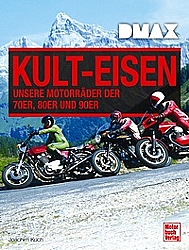 Kult-Eisen - Unsere Motorräder der 70er, 80er